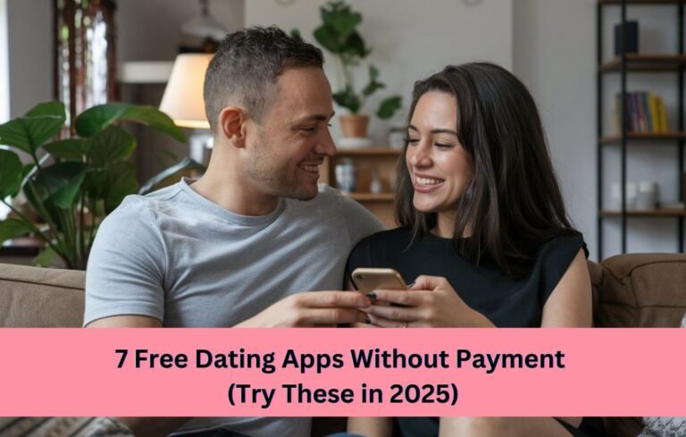 Free Dating Apps Without Payment Try These In