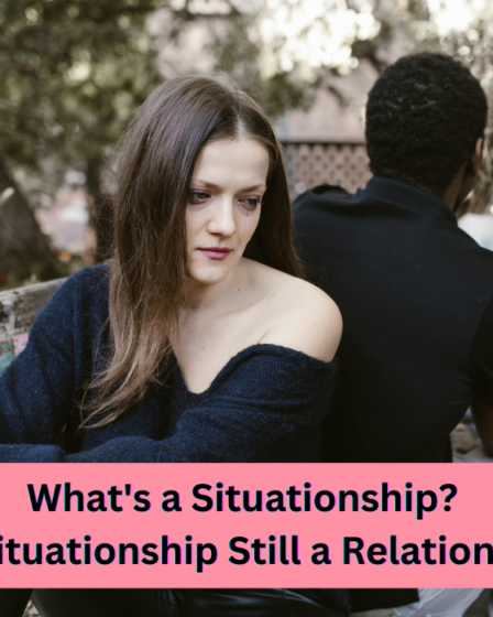 What is situationship?