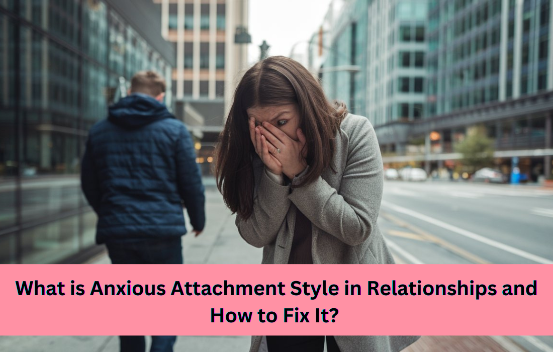 Anxious attachment style in relationships