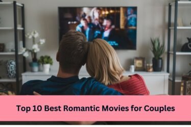 top 10 best romantic movies for couples